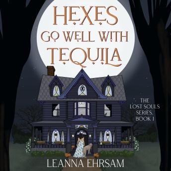 Hexes Go Well with Tequila (The Lost Souls Series, Book 1)