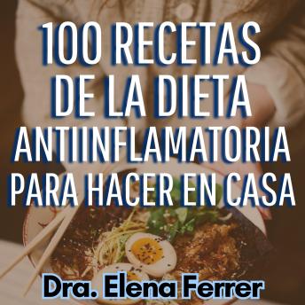 [Spanish] - 100 Recetas de la Dieta Antiinflamatoria Para Hacer en Casa
