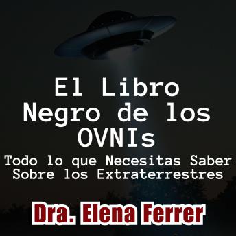 [Spanish] - El Libro Negro de los OVNIs: Todo lo que Necesitas Saber Sobre los Extraterrestres