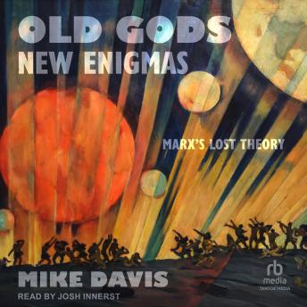 Old Gods, New Enigmas: Marx's Lost Theory