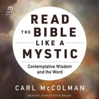 Read the Bible Like a Mystic: Contemplative Wisdom and the Word