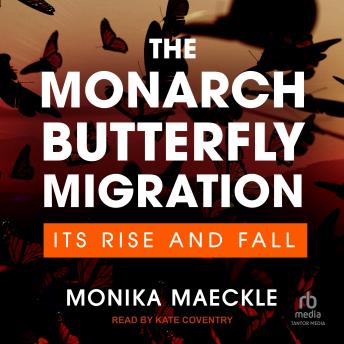 The Monarch Butterfly Migration: Its Rise and Fall -- Monika Maeckle episode artwork