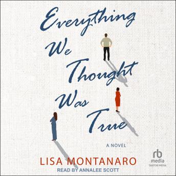 Everything We Thought Was True