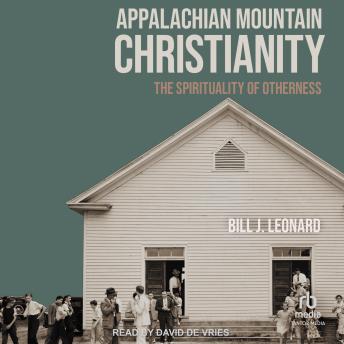 Appalachian Mountain Christianity: The Spirituality of Otherness