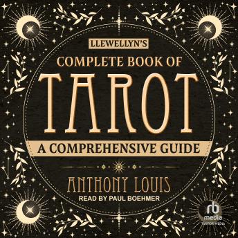 Llewellyn's Complete Book of Tarot: A Comprehensive Guide