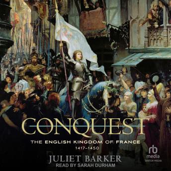 Conquest: The English Kingdom of France, 1417–1450