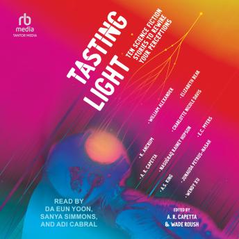Tasting Light: Ten Science Fiction Stories to Rewire Your Perceptions