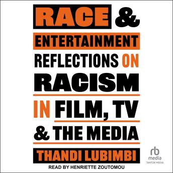 Race and Entertainment: Reflections on Racism in Film, TV, and the Media