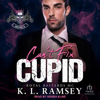 Can't Fix Cupid: Royal Bastards MC: Huntsville Chapter