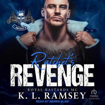 Ratchet's Revenge: Royal Bastards MC: Huntsville Chapter