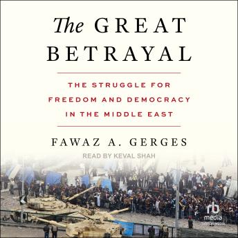 The Great Betrayal: The Struggle for Freedom and Democracy in the Middle East