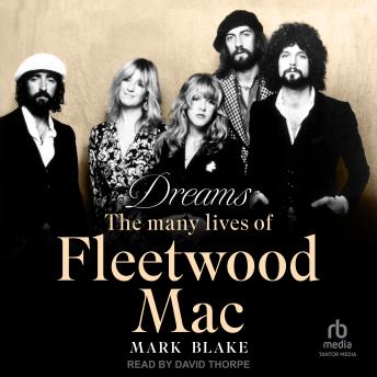 Dreams: The Many Lives of Fleetwood Mac