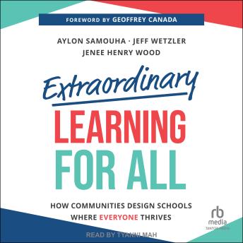 Extraordinary Learning For All: How Communities Design Schools Where Everyone Thrives