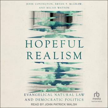 Hopeful Realism: Evangelical Natural Law and Democratic Politics