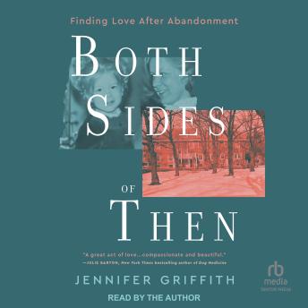 Both Sides of Then: Finding Love After Abandonment