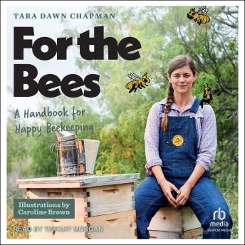 For the Bees: A Handbook for Happy Beekeeping
