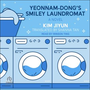 Yeonnam-Dong’s Smiley Laundromat: A Novel