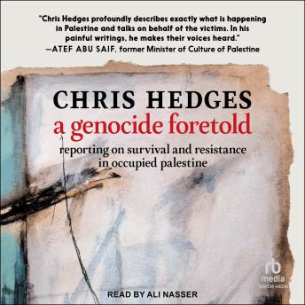 A Genocide Foretold: Reporting on Survival and Resistance in Occupied Palestine