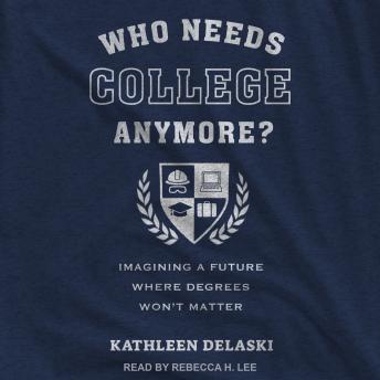 Who Needs College Anymore?: Imagining a Future Where Degrees Won't Matter