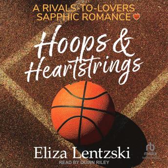 Hoops & Heartstrings: A Rivals-To-Lovers Sapphic Romance