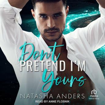 Don’t Pretend I’m Yours