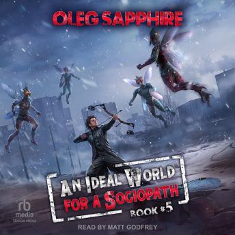 An Ideal World for a Sociopath: Book 5