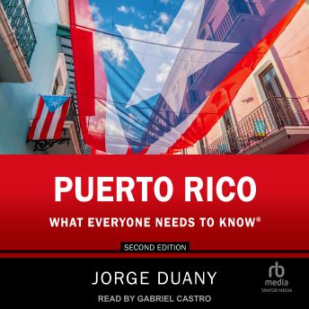 Puerto Rico: What Everyone Needs to Know®, 2nd Edition