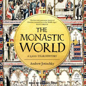 The Monastic World: A 1,200-Year History