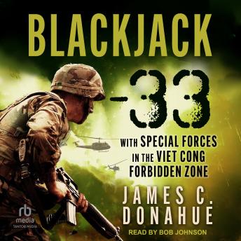 Blackjack-33: With Special Forces in the Viet Cong Forbidden Zone