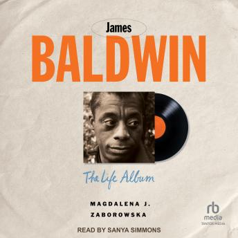 James Baldwin: The Life Album