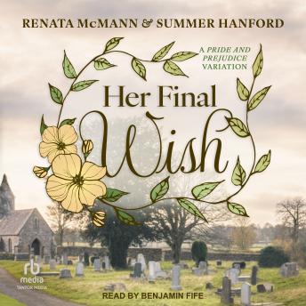 Her Final Wish: A Pride and Prejudice Variation