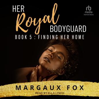 Her Royal Bodyguard Book 5: Finding Her Home