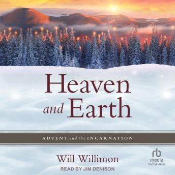 Heaven and Earth: Advent and the Incarnation