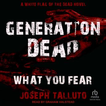 Generation Dead: What You Fear
