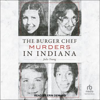 The Burger Chef Murders in Indiana