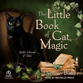 The Little Book of Cat Magic: Spells, Charms & Tales