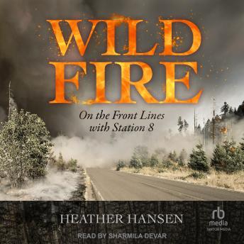 Wildfire: On the Front Lines with Station 8