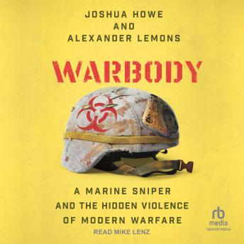 Warbody: A Marine Sniper and the Hidden Violence of Modern Warfare