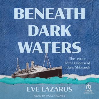 Beneath Dark Waters: The Legacy of the Empress of Ireland Shipwreck Cover