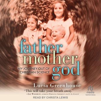 fathermothergod: My Journey Out of Christian Science
