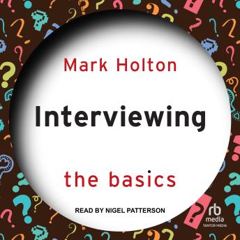 Interviewing: The Basics