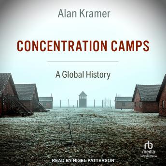 Concentration Camps: A Global History