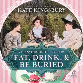 Eat, Drink, and Be Buried: A Pennyfoot Hotel Mystery