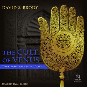 The Cult of Venus: Templars and the Ancient Goddess