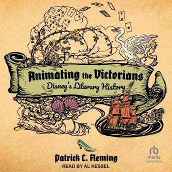 Animating the Victorians: Disney's Literary History