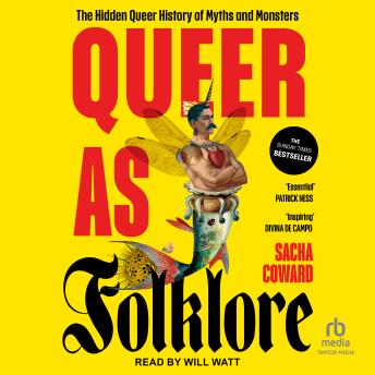 Queer as Folklore: The Hidden Queer History of Myths and Monsters