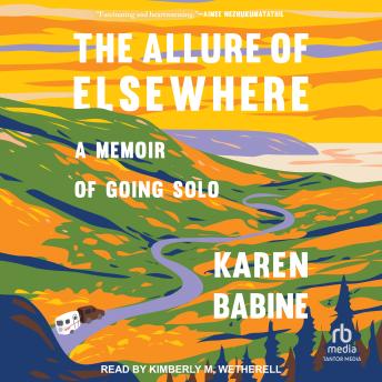 The Allure of Elsewhere: A Memoir of Going Solo