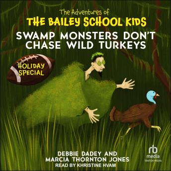 Swamp Monsters Don't Chase Wild Turkeys