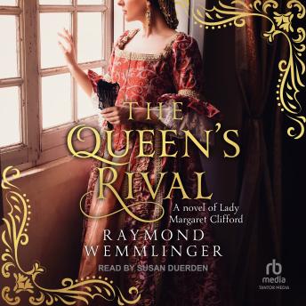 The Queen's Rival: A novel of Lady Margaret Clifford