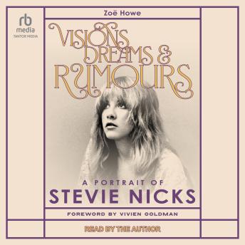 Visions, Dreams, and Rumours: A Portrait of Stevie Nicks